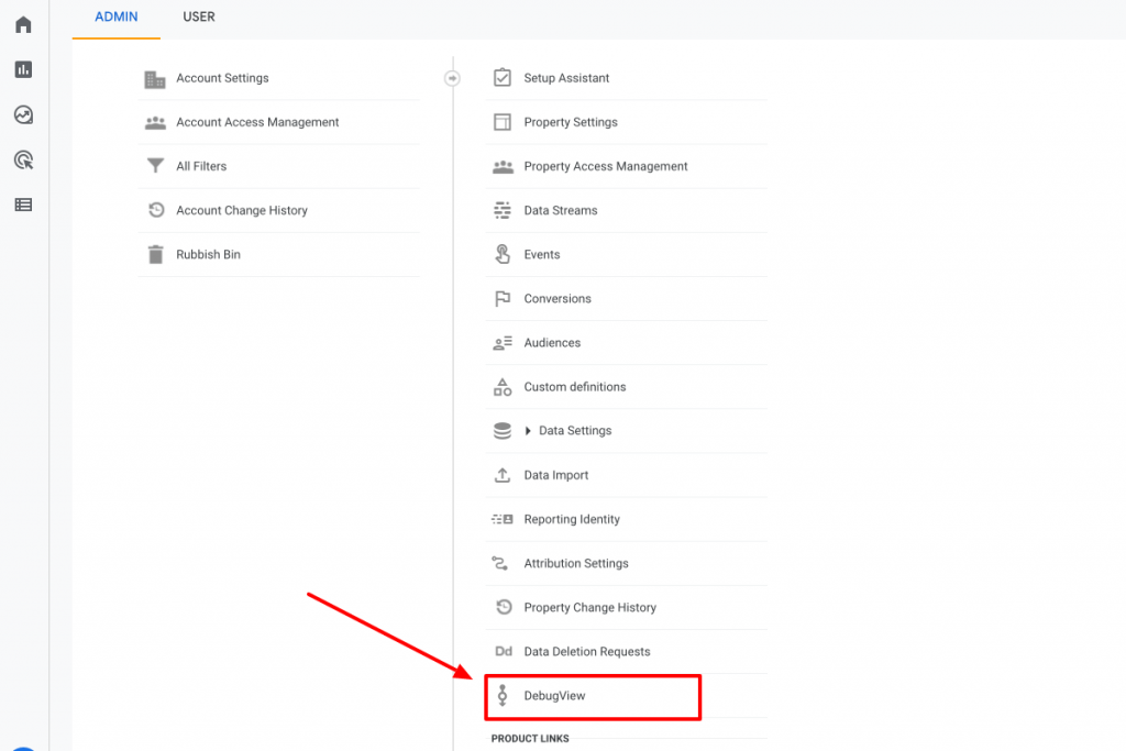 Google Analytics 4, enter the Debug View in Admin.